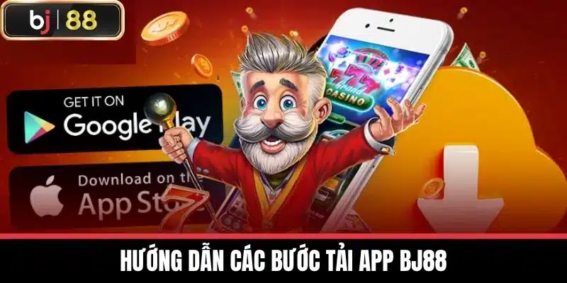 Hướng dẫn các bước tải app BJ88