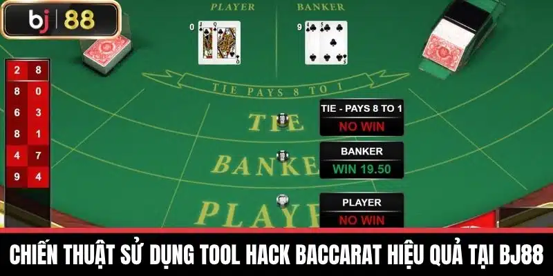 Chiến thuật sử dụng tool hack baccarat hiệu quả tại BJ88